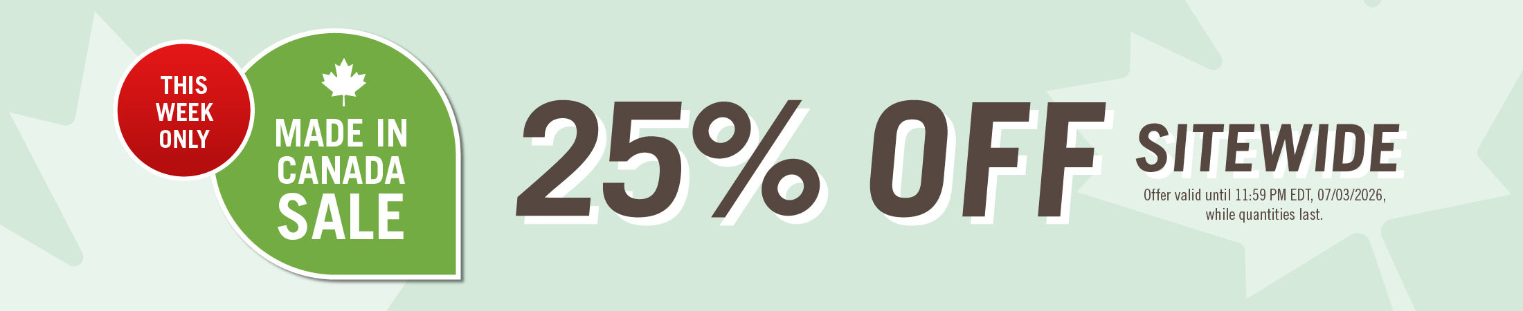 This Week Only: Made in Canada Sale. 25% Off Sitewide. Offer valid until 11:59 PM EDT, 07/03/2026, while quantities last.